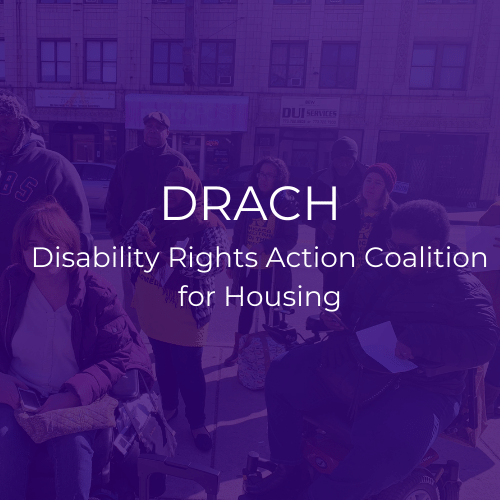 A purple graphic that reads, "DRACH: Disability Rights Action Coalition for Housing"