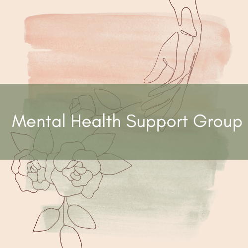 Artistic pink and green graphic with sketch of hand holding flowers. Text reads "Mental Health Support Group"