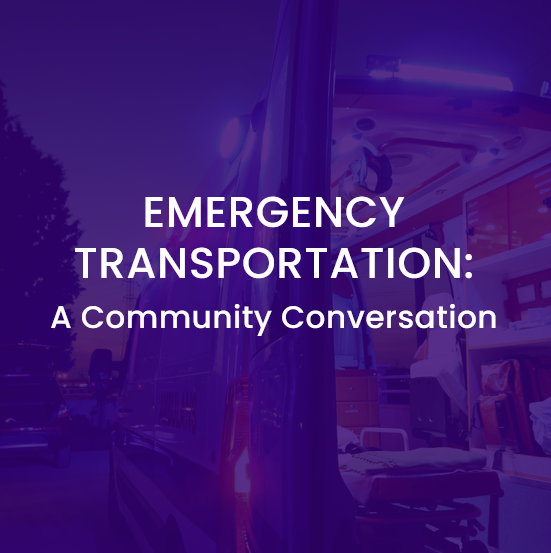Ambulance with open bay doors. Text reads EMERGENCY TRANSPORTATION: A Community Conversation.
