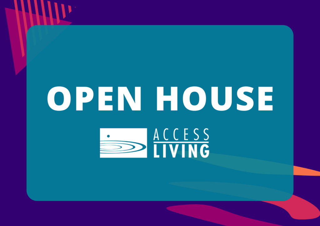 Text reads, "Open House" with white Access Living logo